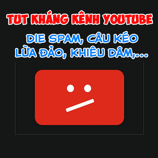 【TUT YTB】 FULL TUT kháng kênh die spam, cộng đồng, khiêu dăm,... Youtube ( khỏi mất tiền thuê )