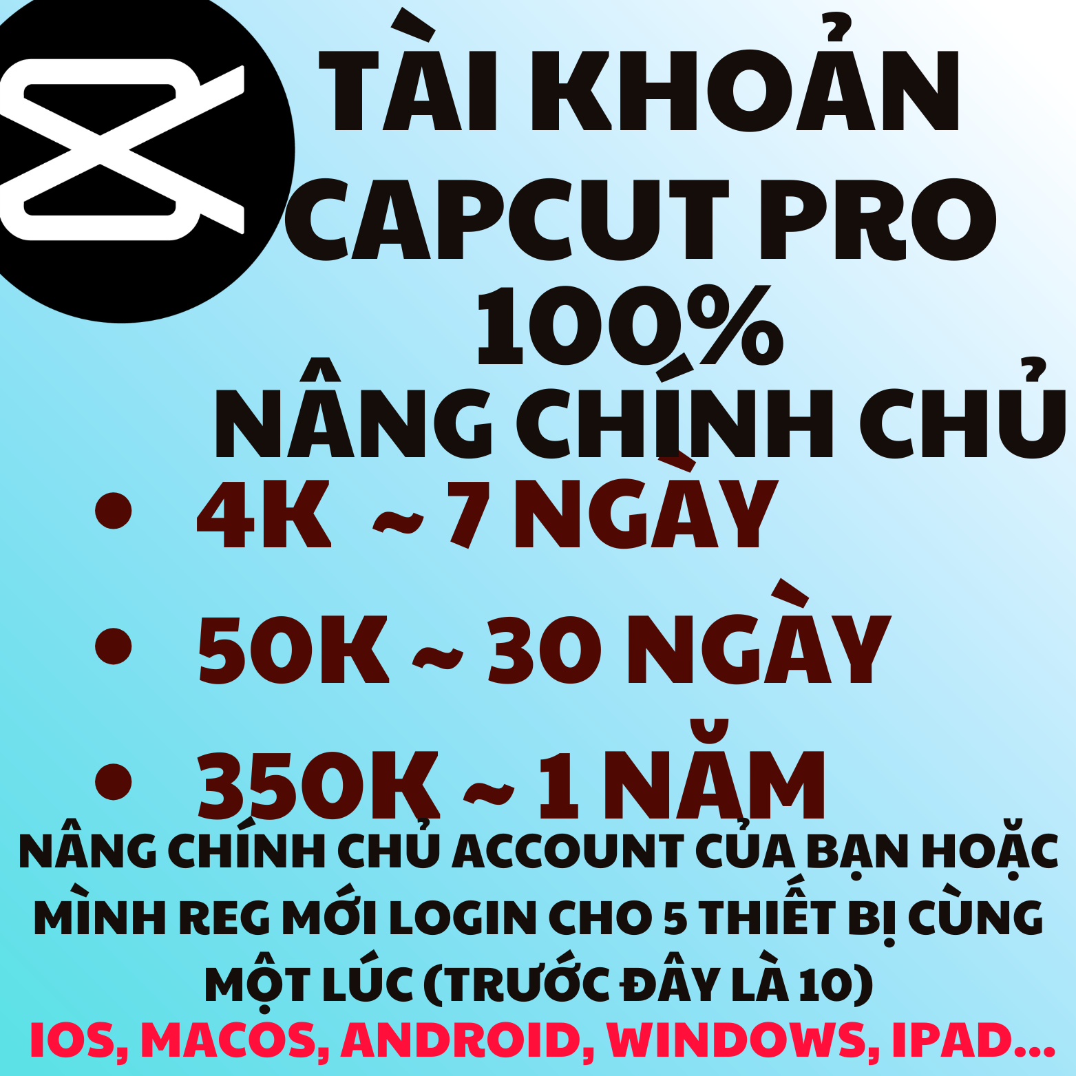 Nâng Capcut Pro chính chủ xài riêng 7 ngày, 30 ngày, 1 năm giá chạm đáy