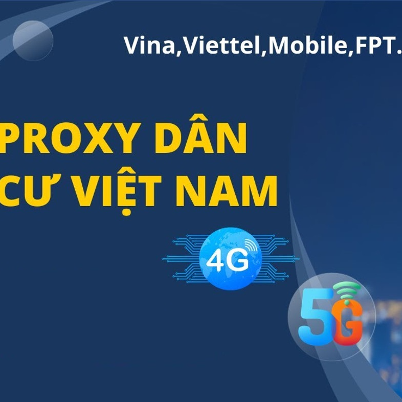 PROXY IPV4 DÂN CƯ DATACENTER VIỆT NAM Bảo hành 30 ngày - Limit Băng Thông - Sống Dai