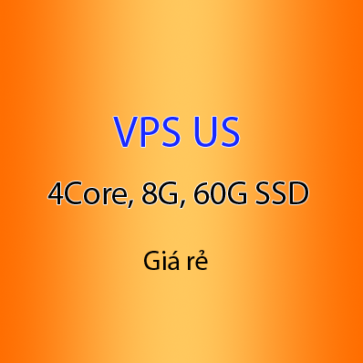 VPS US chính hãng - Giá rẻ: 4core, 8G Ram, 60G SSD